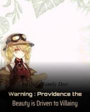 Warning : Providence the Beauty is Driven to Villainy