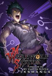 My Werewolf System(Chapter 899 The Hero Of The Howlers!)